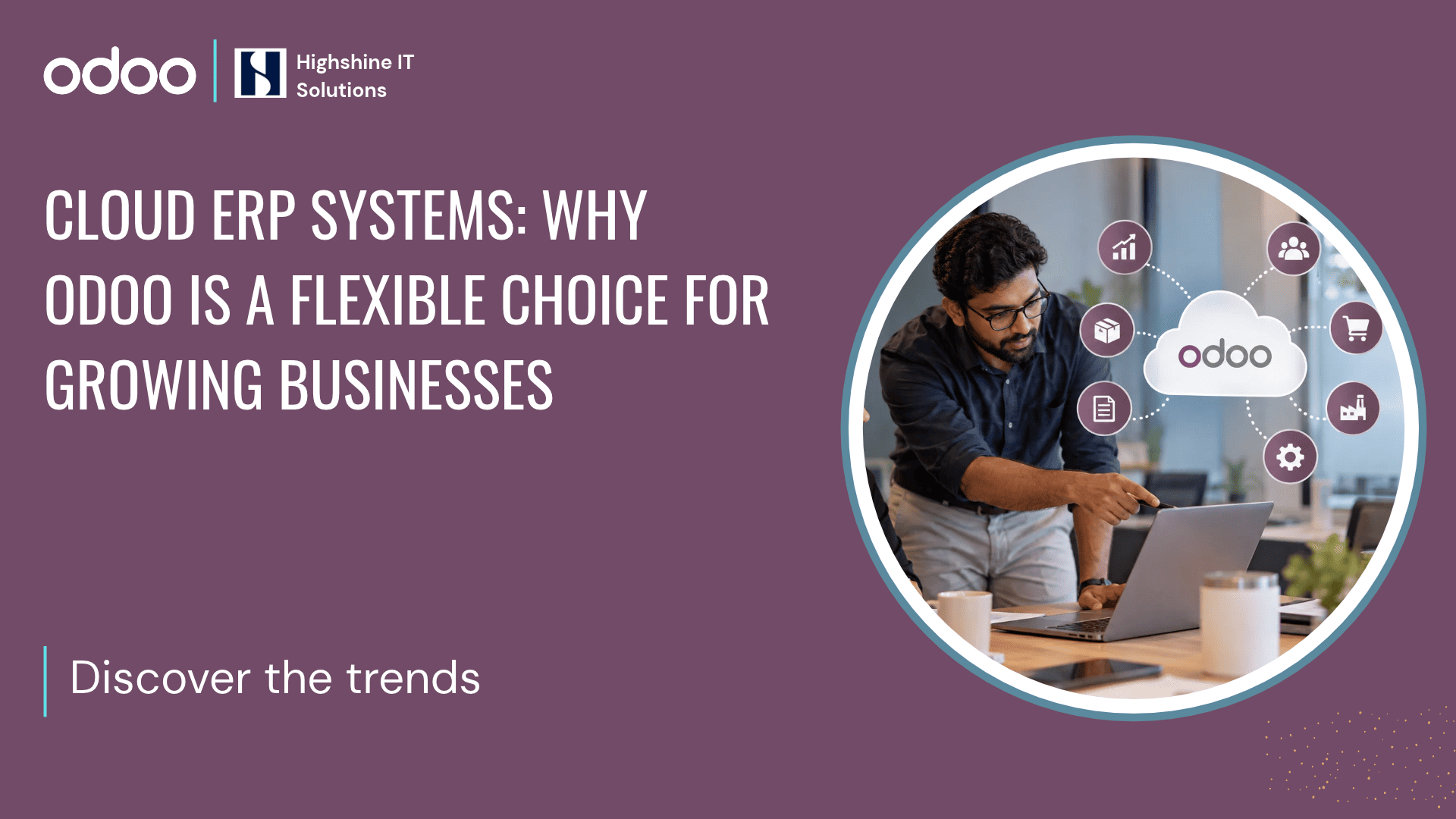 Cloud ERP Systems: Why Odoo Is a Flexible Choice for Growing Businesses